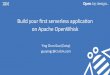 Build your ﬁrst serverless applicaon on Apache …...Self Introduc.on • Ying Chun Guo “Daisy” • IBM senior soIware engineer • 9 years experience in open source communi2es,