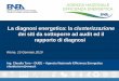La diagnosi energetica: la clusterizzazione€¦ · La diagnosi Energetica 11 La diagnosi energetica: la clusterizzazione dei siti da sottoporre ad audit ed il rapporto di diagnosi