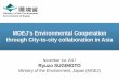 MOEJ’s Environmental Cooperation through City-to-city ... · MOEJ’s Environmental Cooperation through City-to-city collaboration in Asia. November 1st, 2017. Ryuzo SUGIMOTO. 