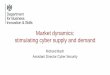 Market dynamics: stimulating cyber supply and demand · Market dynamics: stimulating cyber supply and demand Richard Bach Assistant Director Cyber Security • A Tier One threat to