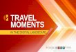 TRAVEL MOMENTS - WordPress.com...• Engage influencers Social Media •Share destination-specific content from TravelTop6.com on the hotel’s social channels •Implement the new