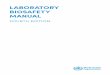 LABORATORY BIOSAFETY MANUAL - EpidVII Foreword The first edition of the World Health Organization (WHO) Laboratory Biosafety Manual was published in 1983 (1).It encouraged countries