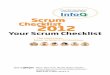 Your Scrum Checklist...Scrum is a framework with simple rules. This Scrum Checklist will help you to remember rules in the heat of your daily work and stress. Additionally, the Scrum