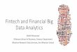 Fintech and Financial Big Data Analytics - WRDS · •Marketing (macro payments) •Disruptive to existing payment systems •Not all blockchains are the same: different technologies