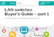 LAN switches Buyer’s Guide part 1 - cdn.ttgtmedia.comcdn.ttgtmedia.com/searchNetworking/Downloads/LAN... · LAN switches in the enterprise Do I need campus switches in my enterprise?