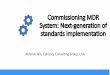 Commissioning MDR System: Next-generation of standards ...Commissioning MDR System: Next-generation of standards implementation Abhinav Jain, EphicacyConsulting Group, USA