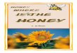 Did You Know - Phantocompphantocomp.weebly.com/uploads/1/9/8/3/19830307/honey_where_is_the_honey_web.pdfhoney to pro-mote healing. The wax was used to water-proof leather, smooth sewing