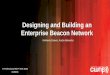 Designing and Building an Enterprise Beacon Network · 2015-09-23 · #wifitrek WiFi 1999 Beacons 2015 FHSS vs DSSS 802.11 AP Individually Managed Proprietary Security Beacon standards