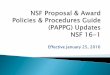 Effective January 25, 2016 · The NSF Public Access Policy only applies to new NSF awards resulting from NSF proposals submitted, or due, on or after January 25, 2016. NSF allows