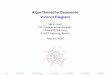 Algorithmische Geometrie Voronoi Diagrame-maxx.ru/bookz/files/held.pdf M. Held: Algorithmische Geometrie (SS 2008) 7 Voronoi Diagram: Deﬁnition and Basic Facts (cont’d) • Consider