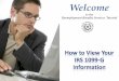 How to View Your IRS 1099-G Information · Viewing your IRS 1099-G information over the Internet is fast, easy, and secure. The Internet is available 24 hours a day, 7 days a week,