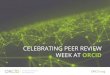 WEEK AT ORCID CELEBRATING PEER REVIEW - Amazon S3 · and ORCiD with two new Search & Link wizards: 1. Publons Publication Search & Link Wizard 2. Publons Peer Review Search & Link