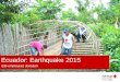 Ecuador: Earthquake 2015 - EIB Instituteinstitute.eib.org/wp-content/uploads/2016/10/CROIX-ROUGE.pdf · ECUADOR: EARTHQUAKE . Mission of the Luxemburgish Red Cross . The main responsibility