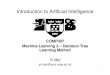 Introduction to Artificial Intelligence€¦ · Introduction to Artificial Intelligence COMP307 Machine Learning 3 –Decision Tree Learning Method Yi Mei yi.mei@ecs.vuw.ac.nz 1