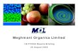 Meghmani Organics Limited · 2016-11-28 · Meghmani Organics Limited 1Q FY2006 Results Briefing 26 August 2005. Page 2 ... Page 19 Gross Profit: Pigments 71.1 87.2 0 50 100 150 200