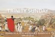 TRINITY SUNDAY - Revised Common Lectionary · TRINITY SUNDAY Year C Proverbs 8:1-4, 22-31 and Psalm 8 • Romans 5:1-5 John 16:12-15. Does not wisdom call, and does not understanding