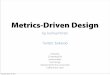 Metrics-Driven Design - Bokardobokardo.com/talks/metrics-driven-design-sxsw.pdf · Metrics-Driven Design Reminder: Principal = Person & Principle = Thing SXSW Principles of Metrics-Driven
