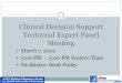 Clinical Decision Support Technical Expert Panel Meeting · Clinical Decision Support Technical Expert Panel Meeting March 7, 2012 3:o0 PM ... UMDNJ (GE) Newark, NJ PHS . ... •Lessons