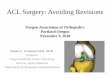 ACL Surgery: Avoiding Revisions 2018-10-30¢  ACL Surgery: Avoiding Revisions Dennis C. Crawford, M.D.,