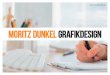 MORITZ DUNKEL GRAFIKDESIGN Dunkel.pdf5 PROFIL Moritz Dunkel Berater, Konzeptioner & Designer Freiberuflicher Mediendesigner aus Köln. Visuelle Kommunikation & kreative Lösungen für