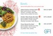 Bowls - Dining Services · 2019-09-03 · Chana Masala Rice Bowl 620 cal $5.99 lemon-ginger basmati rice, baby kale & greens, mint chutney, cucumber raita, cilantro Bowls all menu