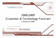 2008-2009 Economic & Technology Forecast€¦ · SOFTWARE & CREATIVE MEDIA Why Target: – Average wage is $95,000 Market Drivers: – Geospatial technologies (Google Maps) – Gaming
