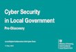 Cyber Security in Local Government Pre-discovery Report · Cyber risk would be reduced if cyber security analysis is conducted across an entire user journey, service, data handoﬀs