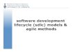 software development lifecycle (sdlc) models & agile methods · lifecycle (sdlc) models & agile methods . sdlc% how did that happen? • by analogy with civil engineering, where you