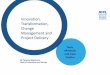 Innovation, Transformation, Change Management and Project ...€¦ · Innovation, Transformation, Change Management and Project Delivery Tools, Methods and Case Studies. Index of