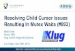 Resolving Child Cursor Issues Resulting In Mutex Waits (#893) · Martin Klier – Resolving Child Cursor Issues Resulting In Mutex Waits Heavy - Oracle internal pitfalls II •DB