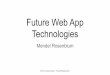 Future Web App Technologiesweb.stanford.edu/class/archive/cs/cs142/cs142.1196/lectures/FutureWeb... · Full stack engineering Tall order to fill Make pretty web pages by mastering