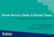 From Service Desk to Scrum Team - University of California ... 2018 - From Service Desk to...From Service Desk to Scrum Team Joleen Locanas MAOL, PMP IT Business Analyst UC Berkeley