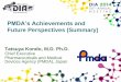 PMDA’s Achievements andPMDA’s Achievements and Future Perspectives (Summary) Tatsuya Kondo, M.D. Ph.D. Chief Executive Pharmaceuticals and Medical Devices Agency (PMDA), Japan