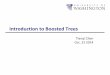 Introduction to Boosted Trees - homes.cs.washington.edutqchen/data/pdf/BoostedTree.pdf•regression tree (also known as classification and regression tree): Decision rules same as