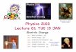 Physics 2102 Jonathan Dowling - jdowling/PHYS21024SP10/lectures/01TUE19JAN.pdf • Text: Fundamentals of Physics, Halliday, Resnick, and Walker, 8th edition. We will cover Chapters
