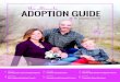 the ultimate ADOPTION GUIDEANGELADOPTION.COM // CALL 1-877-ANGEL55 THE ULTIMATE ADOPTION GUIDE 6 PART ONE: Growing Your Family through Adoption 1. Open Adoption Open adoption is the