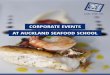 CORPORATE EVENTS AT AUCKLAND SEAFOOD SCHOOL · Catering for a range of dietary preferences Look. First, watch and learn as a professional chef demonstrates a selection of dishes