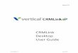 CRMLink Desktop User Guide · Vertical CRMLink Desktop User Guide . Using Click-to-Call Ask your CRMLink administrator if Click-to-Call is available on your system. With Click-to-Call,