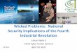 Wicked Problems: National Security Implications of the ... · problem • Every solution to a wicked problem is a one-shot operation • Every wicked problem is essentially unique
