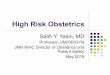 High Risk Obstetrics - Healthy Start Coalition of Miami-Dade · HIGH RISK OBSTETRICS: Management of conditions that are associated with higher chance. of sub-optimal outcome: 1.Patients