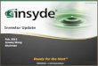 Insyde Software Presentation · 2013-11-19 · demands new features and capabilities. Insyde Software is uniquely positioned to provide the software building blocks that will help