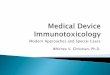 Modern Approaches and Special Cases - Society of Toxicology · Principles and methods for immunotoxicology testing of medical devices Inflammation, immunosuppression, ... Toxicology