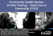 Community Health Worker (CHW) Training - Total Cost of ......Community Health Worker (CHW) Training - Total Cost of Ownership (TCO) Bobby Jefferson, Director, Center for Development