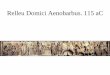 Relleu Domici Aenobarbus. 115 aC - Semper fidelis · Arc de Constantí. 312-316. Procedent de l’Arc de Marc Aureli. Arc de Constantí. 312-316. Procedent de l’Arc de Marc Aureli