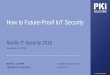 How to Future-Proof IoT Security · •Current Internet of Things (IoT) landscape •IoT threats •The IoT security problem •Building in device security •Future proofing •PKI