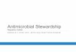 Antimicrobial Stewardship - ALSHP - Home summer meetin… · administration, and monitoring about antimicrobial resistance and antimicrobial stewardship practices. (EP 3): Educate