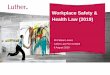Workplace Safety & Health Law (2019) · 2019-08-13 · Occupational Safety and Health Manager or Committee - Duties For the Occupational Safety and Health Manager, law provides few