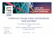 California’s Energy Codes and Standards · 4/26/2016  · Controls for Outdoor Lighting §130.2(c) • All outdoor luminaires (§130.2(c)1): – Controlled by photocontroland time‐switch,