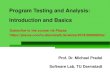 Introduction and Basics Program Testing and ... - Software Lab · Program Testing & Analysis What you probably know: Manual testing or semi-automated testing: JUnit, Selenium, etc
