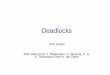 Deadlocks - Universitetet i oslo€¦ · Deadlocks Tore Larsen With slides from T. Plagemann, C. Griwodz, K. Li, A. Tanenbaum and M. van Steen . Resources Resource allocation is a
